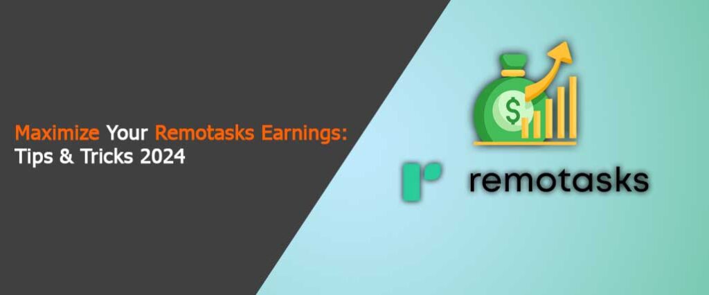 maximize your Remotasks earnings